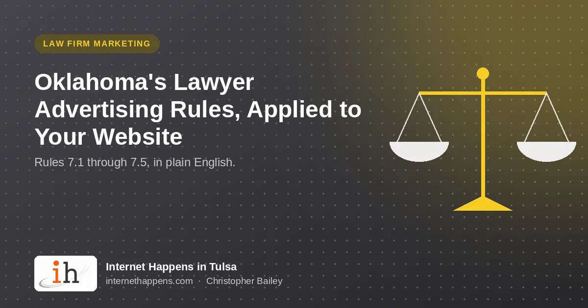 Oklahoma's Lawyer Advertising Rules, Applied to Your Website, illustrated with the scales of justice, from Internet Happens in Tulsa